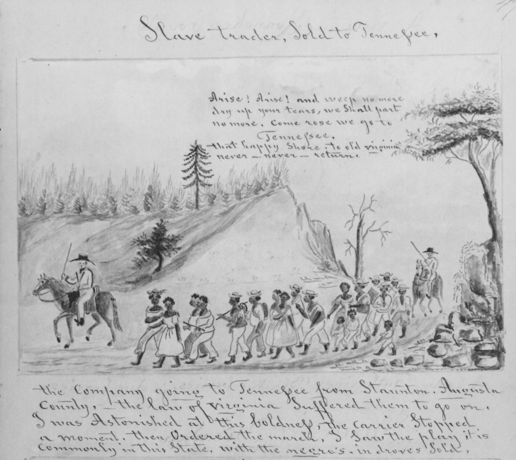 Lewis Miller, a sometime artist and carpenter whose work often took him to Virginia, observed this “cottle” of enslaved people en route to new bondage in Tennessee. Miller sketched the scene and transcribed the words of the song he heard as they passed him.